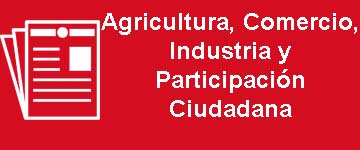 Agricultura, Comercio, Industria y Participación Ciudadana